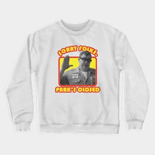 Walley World - Sorry Folks, Park's Closed Crewneck Sweatshirt